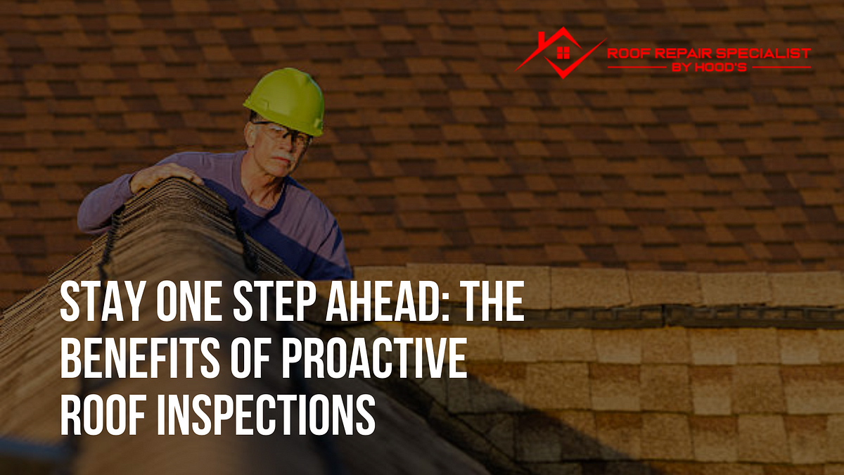 Stay One Step Ahead: The Benefits of Proactive Roof Inspections | by Danielhoodroofingsystemteam | May, 2023 | Medium